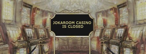  jokaroom casino no longer in operation